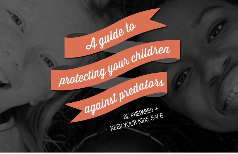 Guide to Protecting Children Against Predators